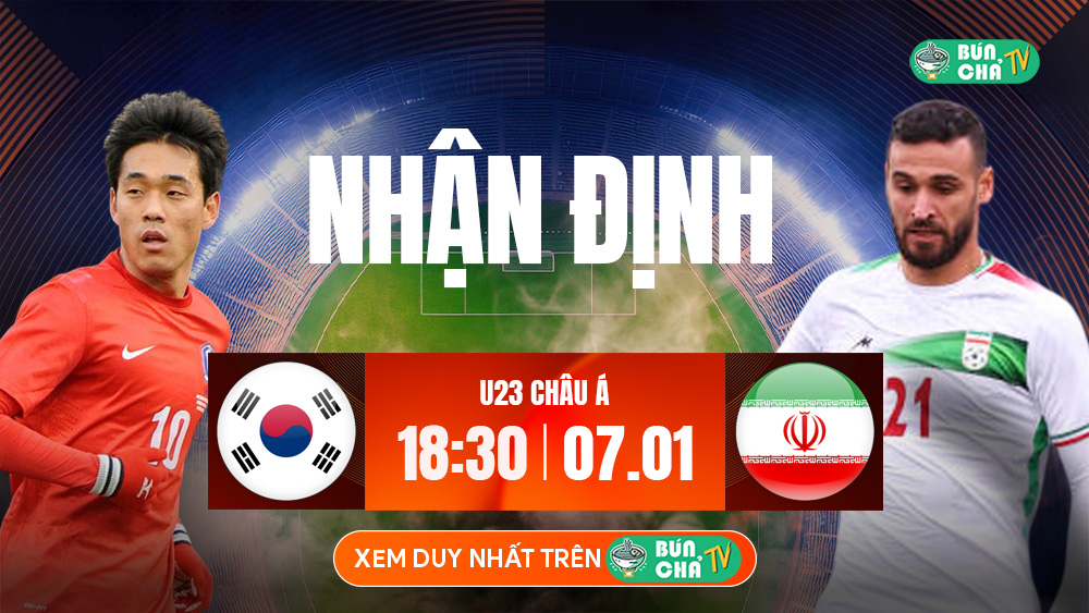 Tô Bún Chả hôm nay có gì: Soi kèo U23 Hàn Quốc vs U23 Iran, 18h30 ngày 07/01